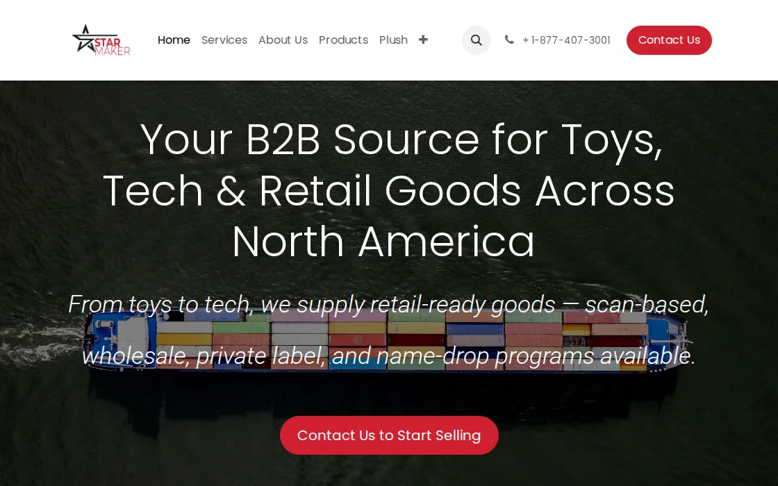 Screenshot of the Starmaker Distribution homepage: a bold white headline reading Your B2B Source for Toys, Tech and Retail Goods Across North America over an aerial photo of a loaded container ship, with a red star logo and a red contact button.