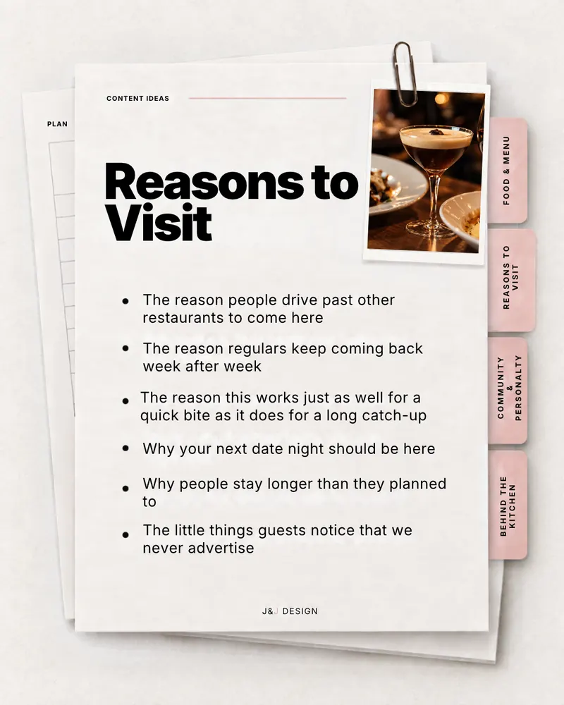 Workbook page: Reasons to visit. The reason people drive past other restaurants to come here. The reason regulars keep coming back week after week. The reason this works just as well for a quick bite as it does for a long catch-up. Why your next date night should be here. Why people stay longer than they planned to. The little things guests notice that we never advertise.