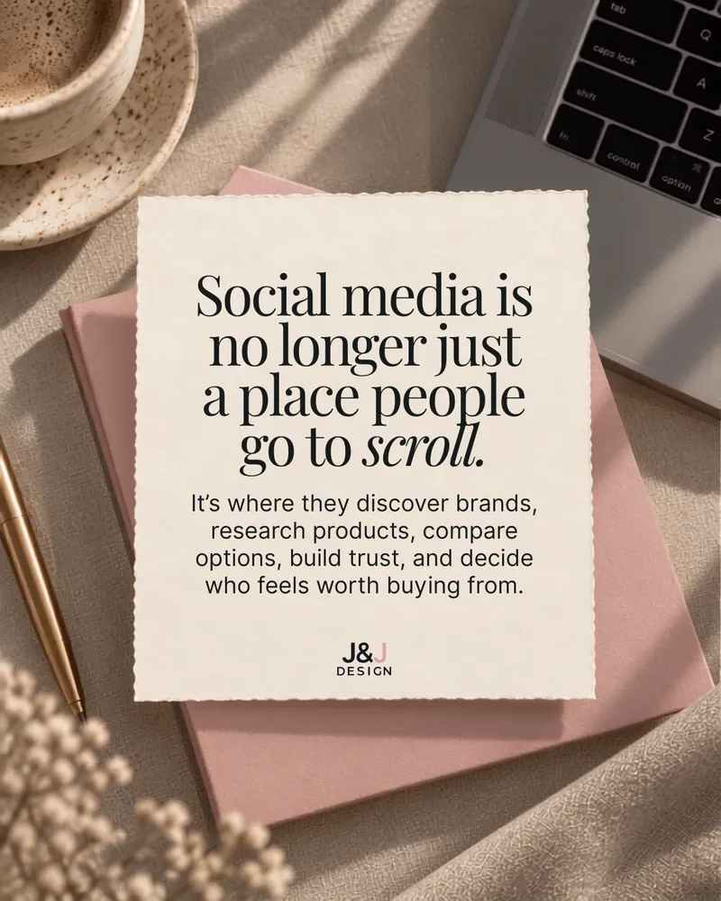 Note card: social media is no longer just a place people go to scroll. It's where they discover brands, research products, compare options, build trust and decide who feels worth buying from.